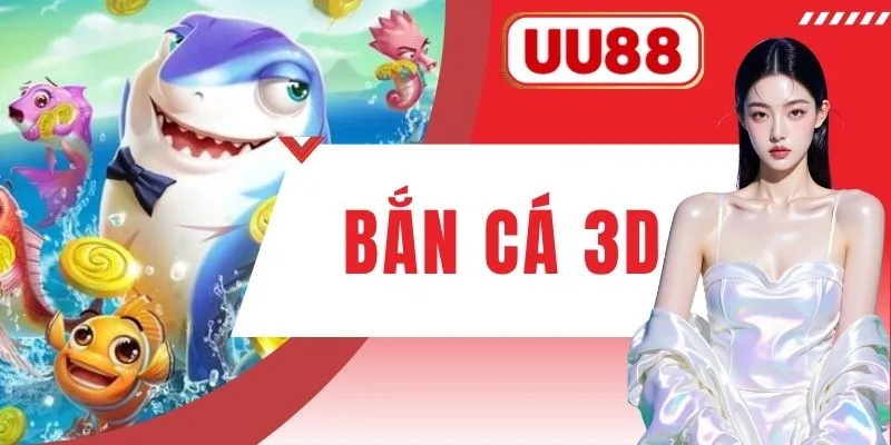 Bắn Cá 3D