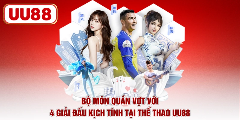 Bộ môn quần vợt với 4 giải đấu kịch tính tại thể thao UU88