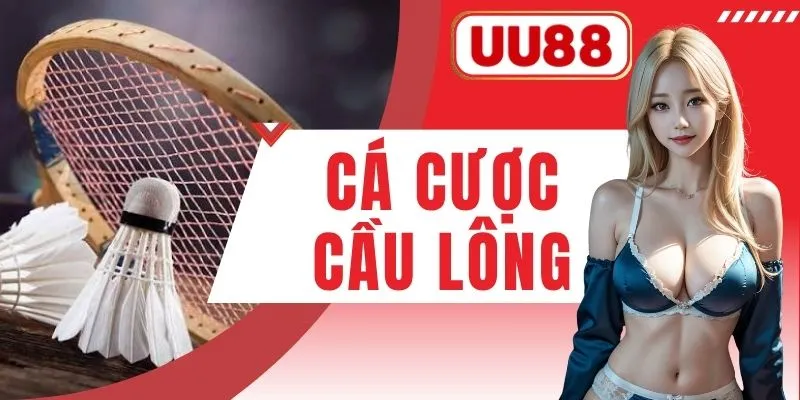 Cá Cược Cầu Lông