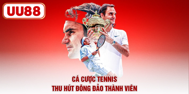 Cá cược tennis thu hút đông đảo thành viên