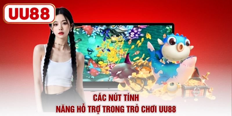 Các nút tính năng hỗ trợ trong trò chơi UU88