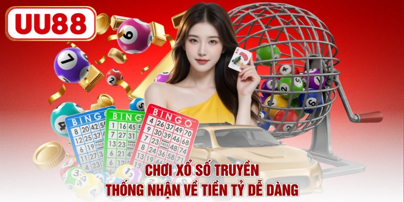 Chơi xổ số truyền thống nhận về tiền tỷ dễ dàng