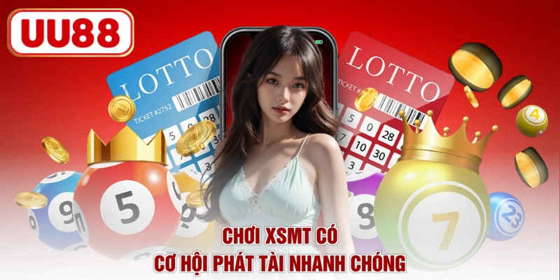 Chơi XSMT có cơ hội phát tài nhanh chóng