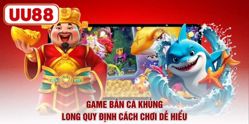 Game bắn cá khủng long quy định cách chơi dễ hiểu