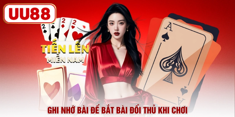 Ghi nhớ bài để bắt bài đổi thủ khi chơi