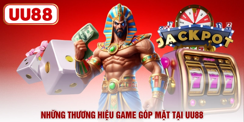 Những thương hiệu game góp mặt tại UU88