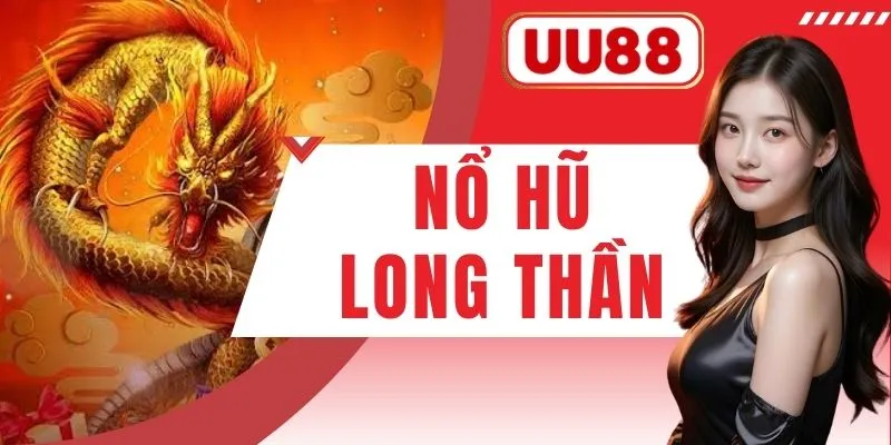Nổ Hũ Long Thần