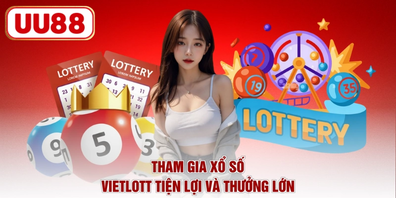 Tham gia xổ số Vietlott tiện lợi và thưởng lớn