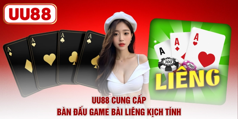 UU88 cung cấp bàn đấu game bài Liêng kịch tính